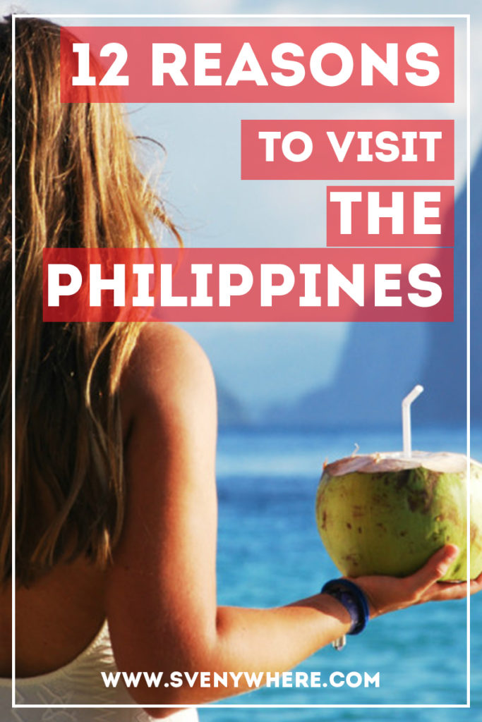 12 Reasons why you should visit the Philippines, before it is too late